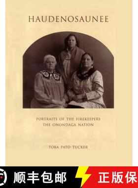 预订 Haudenosaunee: Portraits of the Firekeepers, the Onondaga Nation [9780815605935]