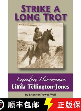 【3-4周达】Strike a Long Trot: Legendary Horsewoman Linda Tellington-Jones [9780988521216]