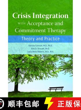 【3-4周达】Crisis Integration With Acceptance and Commitment Therapy : Theory and Practice [9781615373253]