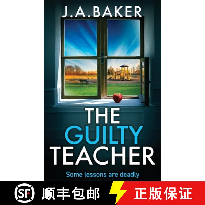 【3-4周达】Guilty Teacher: A gripping, addictive, psychological thriller from BESTSELLER J A Baker [9781835612576]