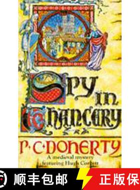 【3-4周达】Spy in Chancery (Hugh Corbett Mysteries, Book 3): Intrigue and treachery in a thrilling me... [9780747236153]