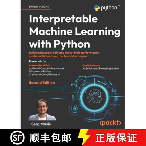 预订 Interpretable Machine Learning with Python - Second Edition: Build explainable, fair, and robust... [9781803235424]
