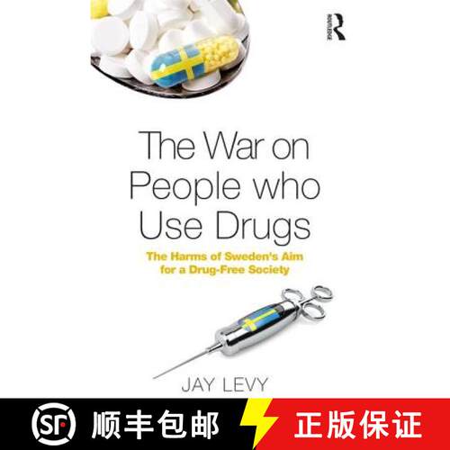 【3-4周达】精装 The War on People Who Use Drugs: The Harms of Sweden's Aim for a Drug-Free Society [9781472487858]