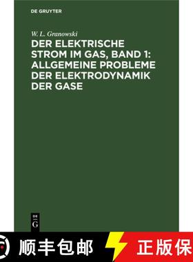 预订 Der Elektrische Strom im Gas, Band 1: Allgemeine Probleme der Elektrodynamik der Gase [9783112611838]