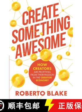 预订 Create Something Awesome: How Creators are Profiting from Their Passion in the Creator Economy [9798985633139]