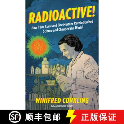 【3-4周达】Radioactive!: How Irène  Curie and Lise Meitner Revolutionized Science and Changed the World [9781616206413]