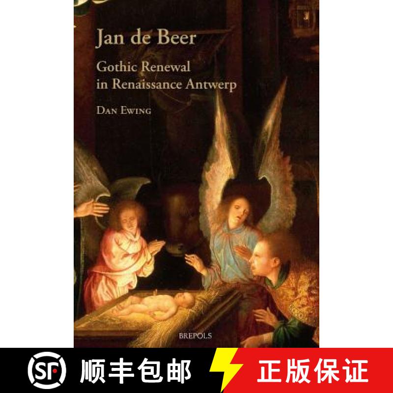 【3-4周达】Jan de Beer, Gothic Renewal in Renaissance Antwerp [9782503555317]