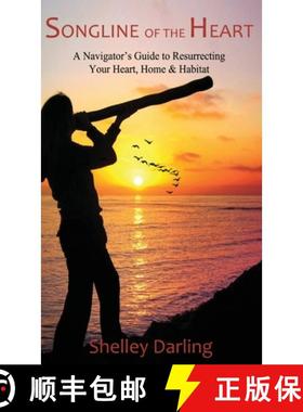 预订 Songline of the Heart: A Navigators Guide to Resurrecting Your Heart, Home and Habitat [9781988058771]