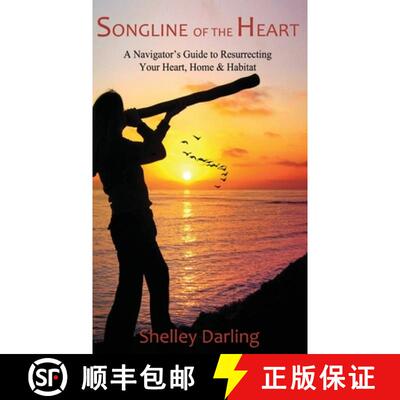 【3-4周达】Songline of the Heart: A Navigators Guide to Resurrecting Your Heart, Home and Habitat [9781988058771]
