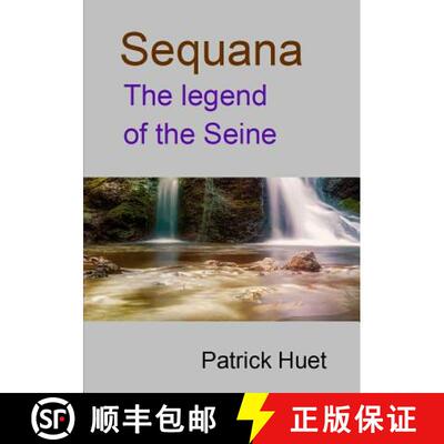 【3-4周达】Sequana the legend of the Seine [9780244627751]
