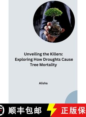 预订 Unveiling the Killers: Exploring How Droughts Cause Tree Mortality [9783384262271]