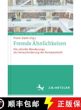 【3-4周达】Fremde Ähnlichkeiten: Die Große Wanderung ALS Herausforderung Der Komparatistik [9783476043412]