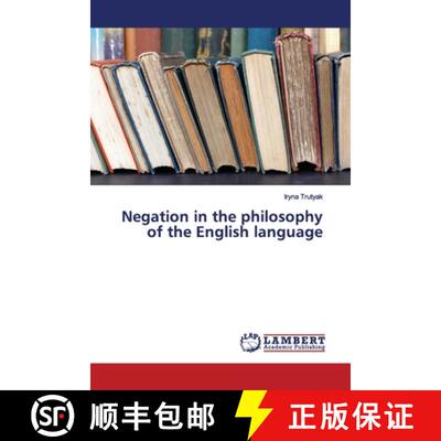 预订 Negation in the philosophy of the English language [9786139449736]