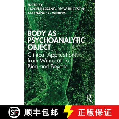 【3-4周达】Body as Psychoanalytic Object: Clinical Applications from Winnicott to Bion and Beyond [9780367418441]