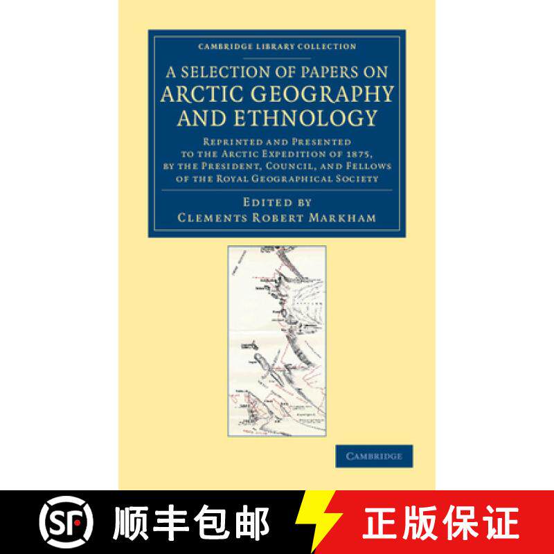 【3-4周达】Selection of Papers on Arctic Geography and Ethnology: Reprinted and Presented to the Arct... [9781108050029]
