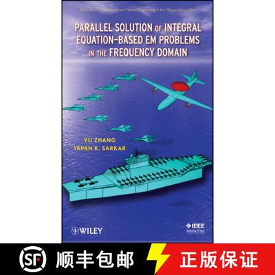 【3-4周达】Parallel Solution Of Integral Equation-Based Em Problems In The Frequency Domain [Wiley电... [9780470405451]