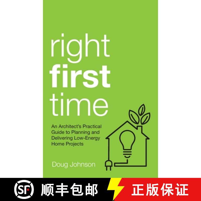 【3-4周达】Right First Time: An Architect's Guide to Creating Efficient and Successful Eco Homes [9781781334201]