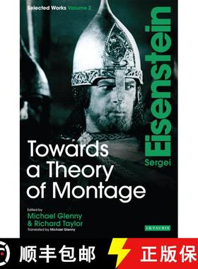 【3-4周达】Towards a Theory of Montage: Sergei Eisenstein Selected Works, Volume 2 [9781848853560]