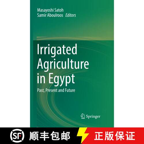 【3-4周达】Irrigated Agriculture in Egypt : Past, Present and Future (Softcover reprint of the origin... [9783319807539]