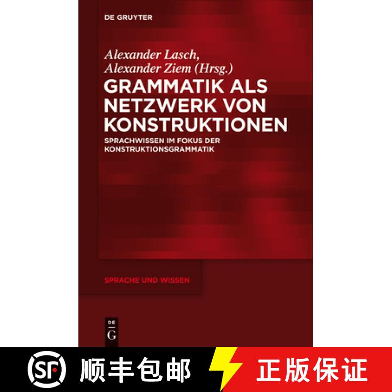 【3-4周达】Grammatik als Netzwerk von Konstruktionen：Sprachwissen im Fokus der Konstruktionsgrammatik [9783110352092]