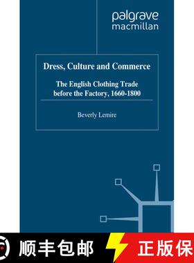 【3-4周达】Dress, Culture and Commerce : The English Clothing Trade before the Factory, 1660-1800 [9780312164041]