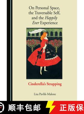 预订 On Personal Space, the Traversable Self, and the Happily Ever Experience: Cinderella's Strapping [9781527578296]