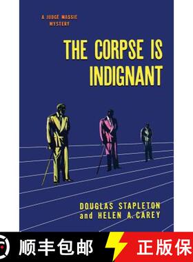 【3-4周达】The Corpse is Indignant: (A Golden-Age Mystery Reprint) [9781616464363]