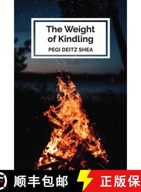 预订 The Weight of Kindling: poems [9781736416891]