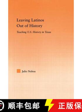 【3-4周达】Leaving Latinos Out of History: Teaching U.S. History in Texas [9780415655415]