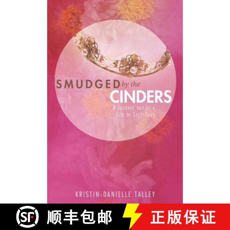 【2-3周达】Smudged by the Cinders: A Journey Out of a Life of Less-Than [9781449744380]