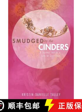 【3-4周达】Smudged by the Cinders: A Journey Out of a Life of Less-Than [9781449744380]