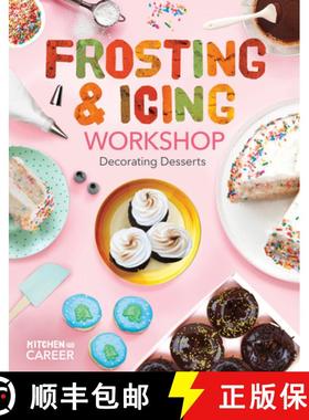 预订 Frosting & Icing Workshop: Decorating Desserts: Decorating Desserts [9781098291419]