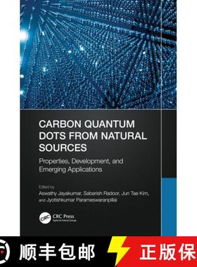 【3-4周达】Carbon Quantum Dots from Natural Sources: Properties, Development, and Emerging Applications [9781032569581]