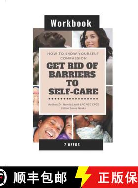 预订 How To Show Yourself Compassion: Get Rid of Barriers To Self-Care - Workbook [9780979654657]