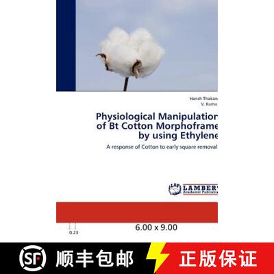预订 Physiological Manipulation of BT Cotton Morphoframe by Using Ethylene [9783848407507]