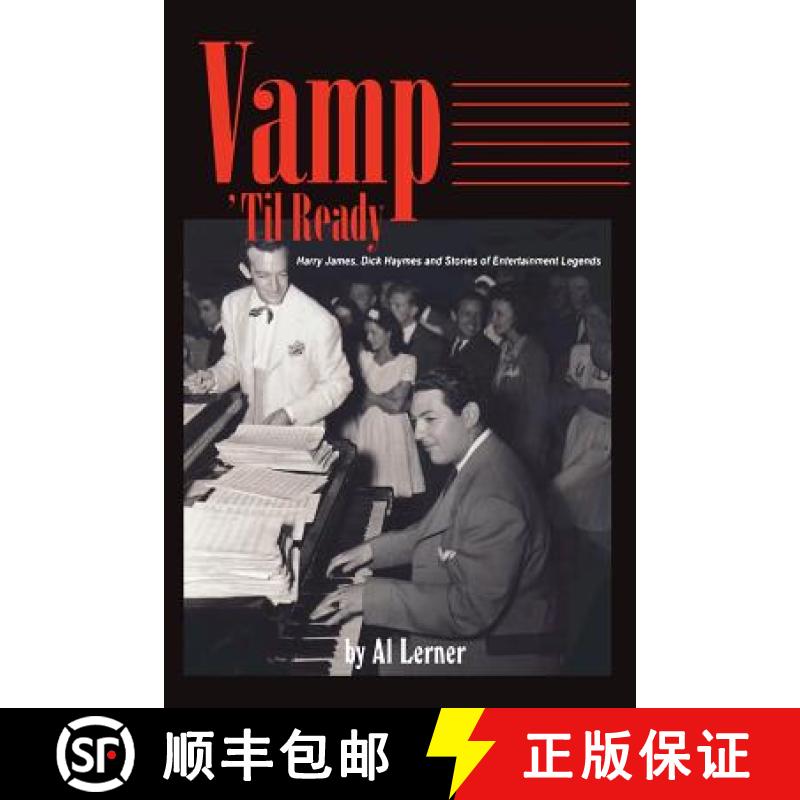 【2-3周达】Vamp Til Ready: Harry James, Dick Haymes and the Stories of Entertainment Legends [9781593930806]