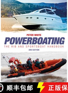 【3-4周达】Powerboating Third Edition - The RIB and Sportsboat Handbook: Handling Ribs & Sportsboats [9780470697283]