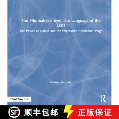预订 The Filmmaker's Eye: The Language of the Lens: The Power of Lenses and the Expressive Cinematic ... [9780367266035]