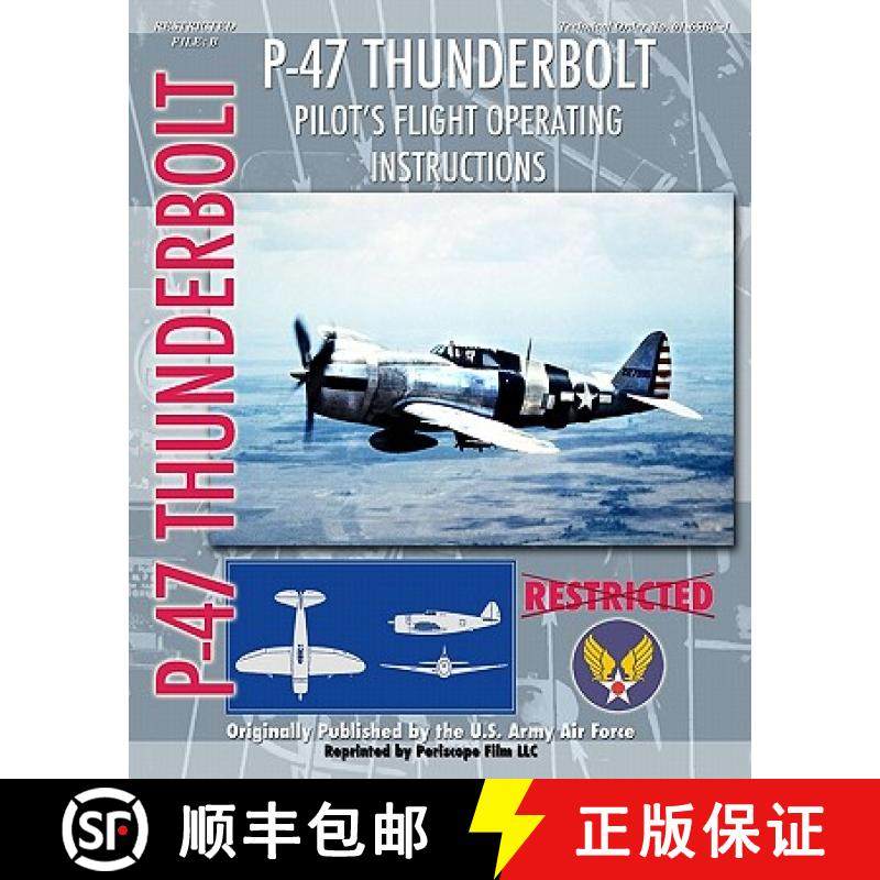 【3-4周达】P-47 Thunderbolt Pilot's Flight Operating Instructions [9781935327950]