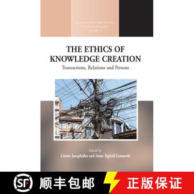 【3-4周达】The Ethics of Knowledge Creation: Transactions, Relations, and Persons [9781785334047]
