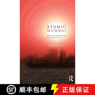 【3-4周达】Atomic Mumbai : Living with the Radiance of a Thousand Suns [9780415655934]