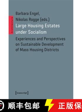 【3-4周达】Large Housing Estates Under Socialism: Experiences and Perspectives on Sustainable Develop... [9783837667820]