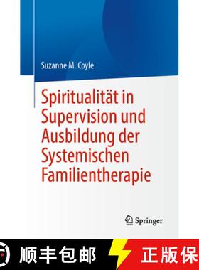 【3-4周达】Spiritualitaet in Supervision und Ausbildung der Systemischen Familientherapie [9783031429545]