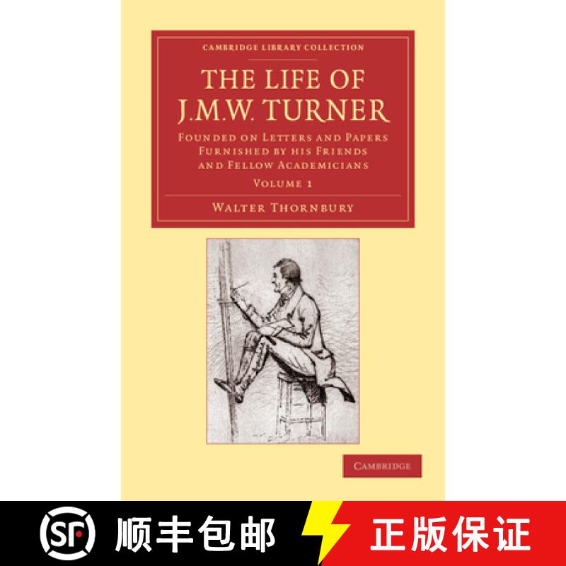 【3-4周达】The Life of J. M. W. Turner: Founded on Letters and Papers Furnished by His Friends and Fe... [9781108059428]