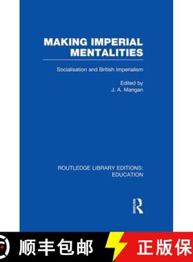 【3-4周达】Making Imperial Mentalities: Socialisation and British Imperialism [9781138006331]