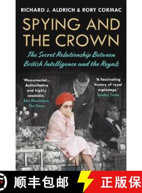 【3-4周达】Spying and the Crown: The Secret Relationship Between British Intelligence and the Royals [9781786499141]