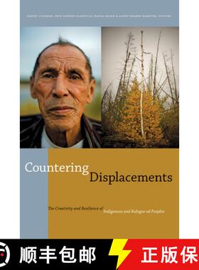 【3-4周达】Countering Displacements: The Creativity and Resilience of Indigenous and Refugee-Ed Peoples [9780888645920]