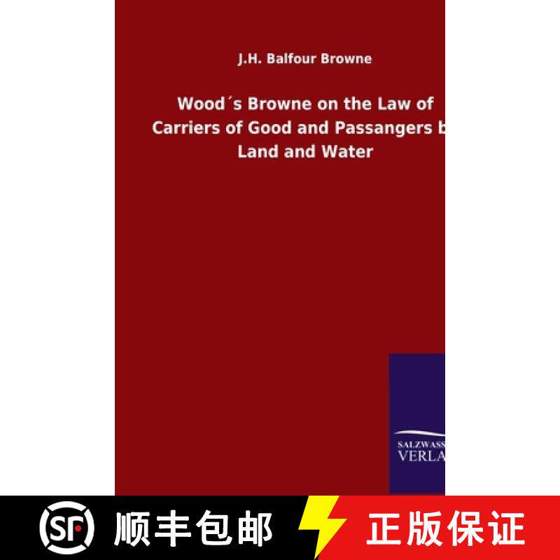 【3-4周达】Wood´s Browne on the Law of Carriers of Good and Passangers by Land and Water [9783846047118]
