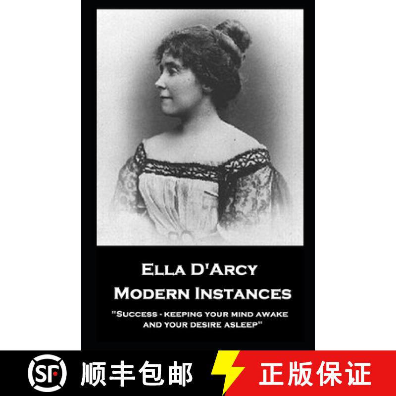 预订 Ella D'Arcy - Modern Instances: ''Success - keeping your mind awake and your desire asleep'' [9781839675225]