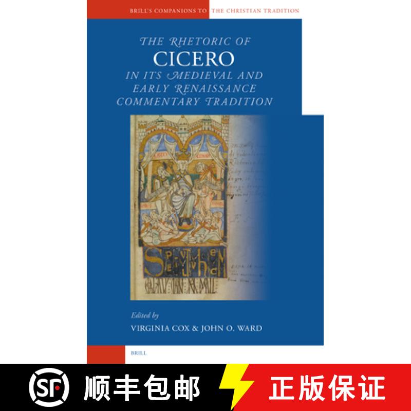 【3-4周达】The Rhetoric of Cicero in Its Medieval and Early Renaissance Commentary Tradition [9789004131774]